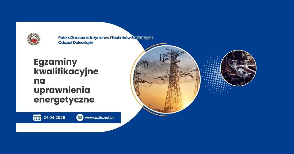 20250405 PZITS Egzaminy kwalifikacyjne na uprawnienia energetyczne www.not.pl
